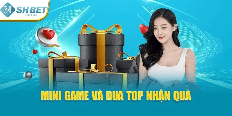 Mini game và đua top nhận quà