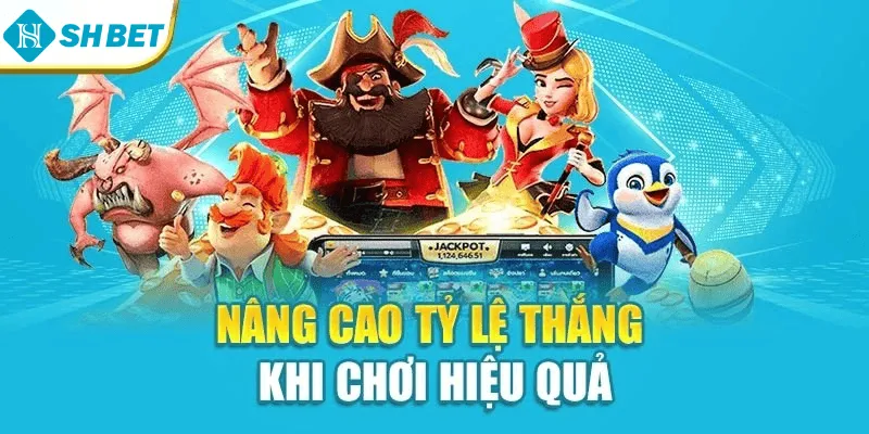 Nâng cao tỷ lệ thắng khi chơi hiệu quả