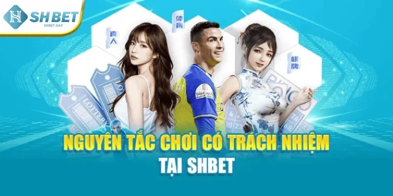 Nguyên tắc chơi có trách nhiệm tại Shbet